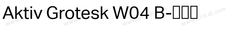 Aktiv Grotesk W04 B字体转换